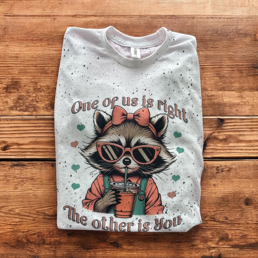 One Of Us Is Right Paint Splatter T Shirt