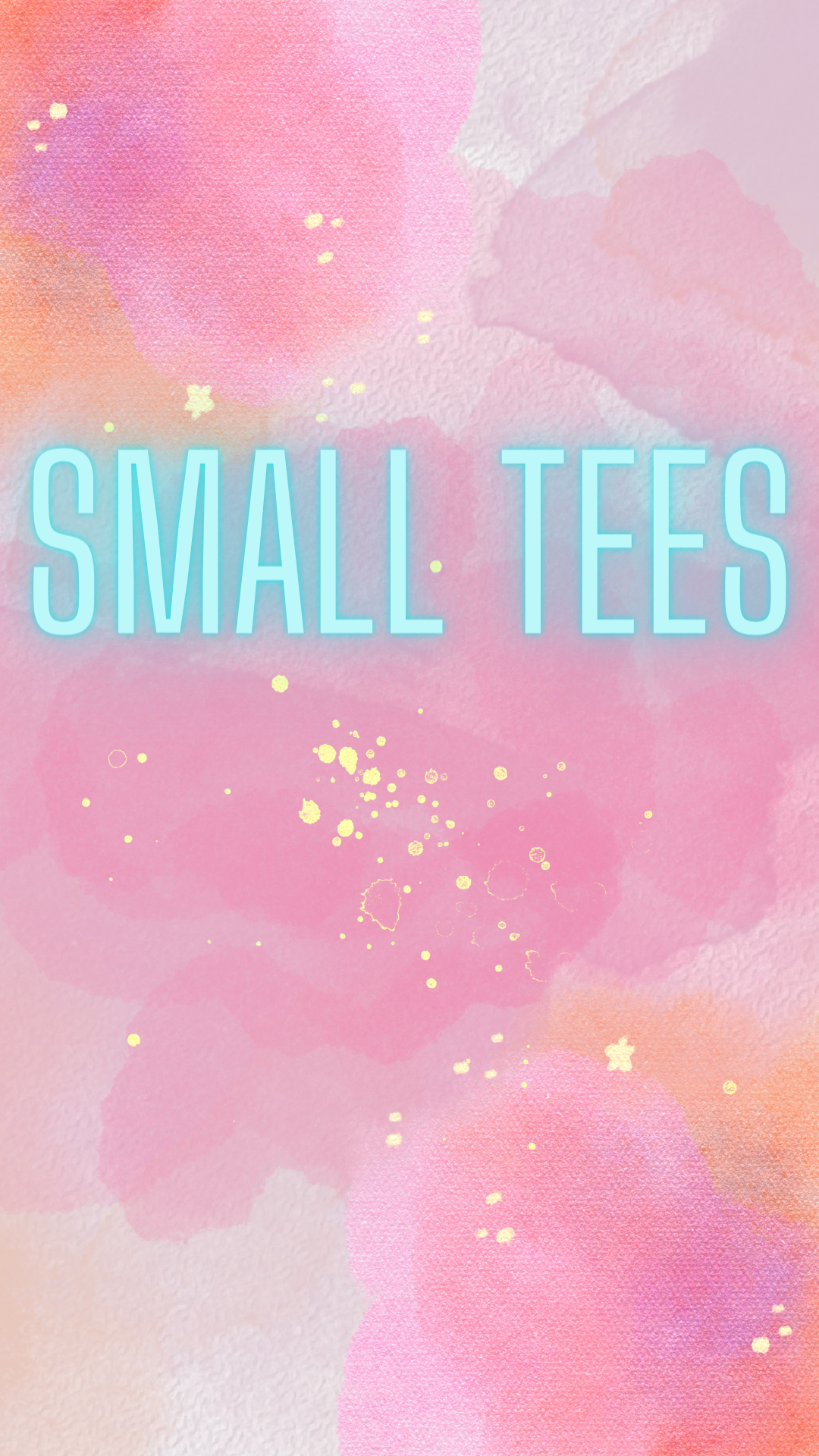 Small Tees