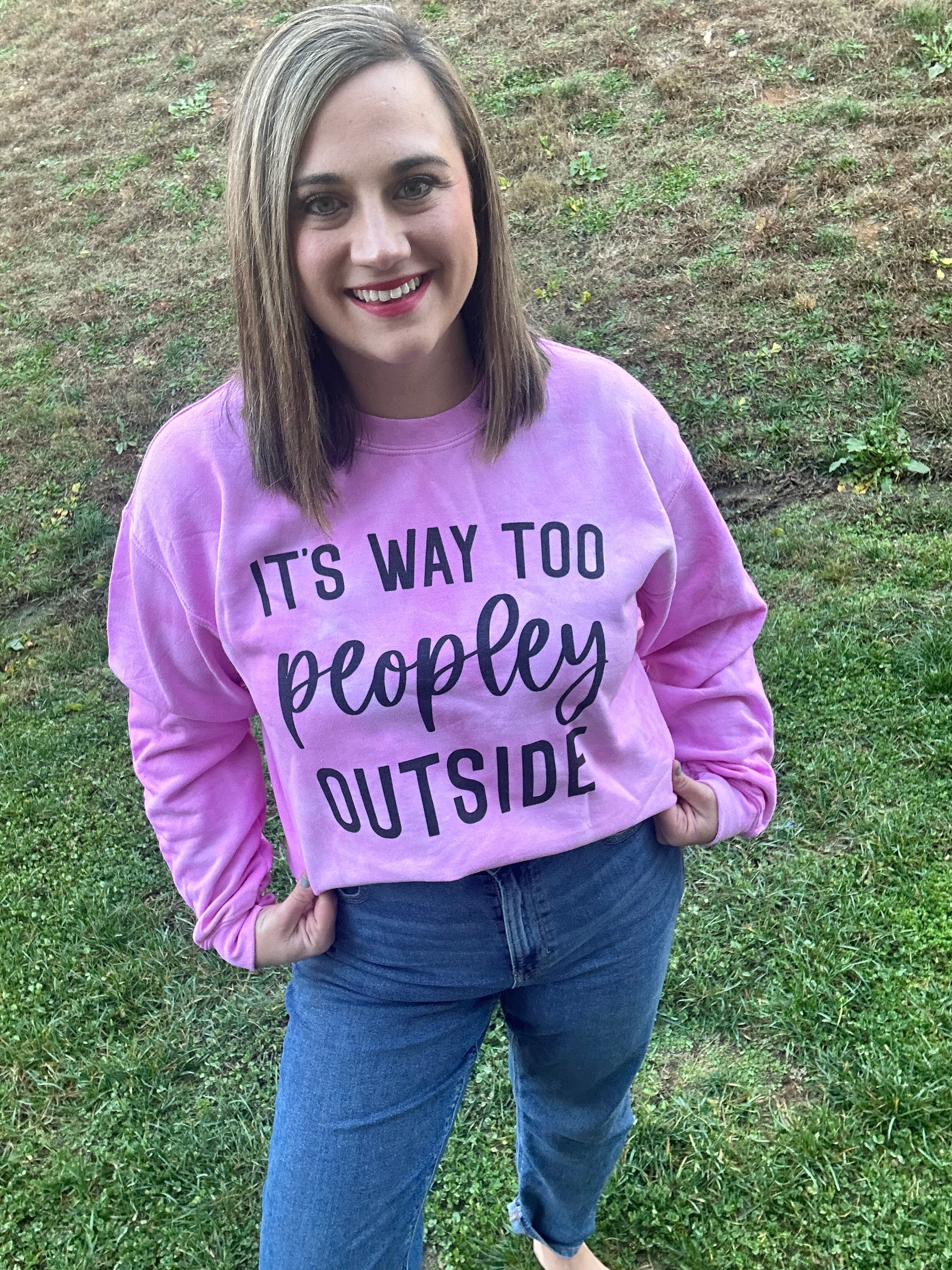 It’s Way Too Peopley Outside Tie Dye Sweatshirt