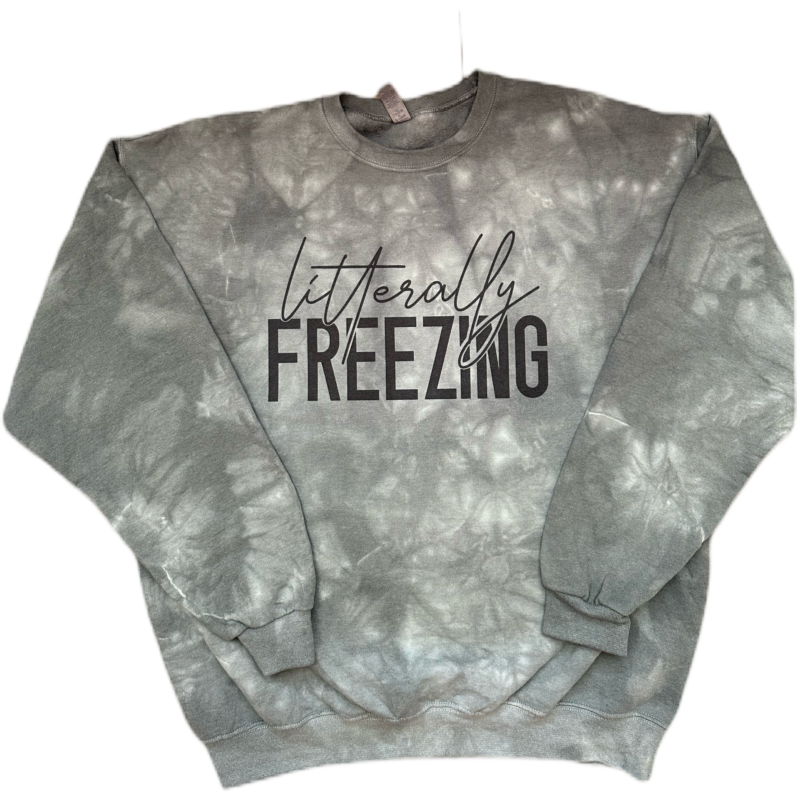 Literally Freezing Tie Dye Sweatshirt