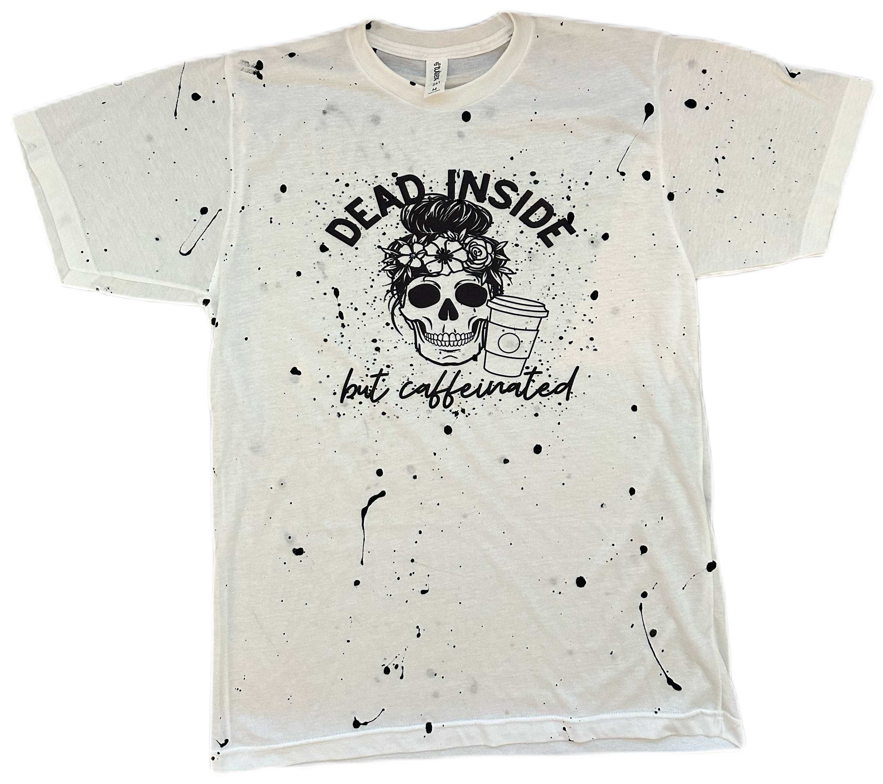 Dead Inside But Caffeinated Paint Splatter Tee