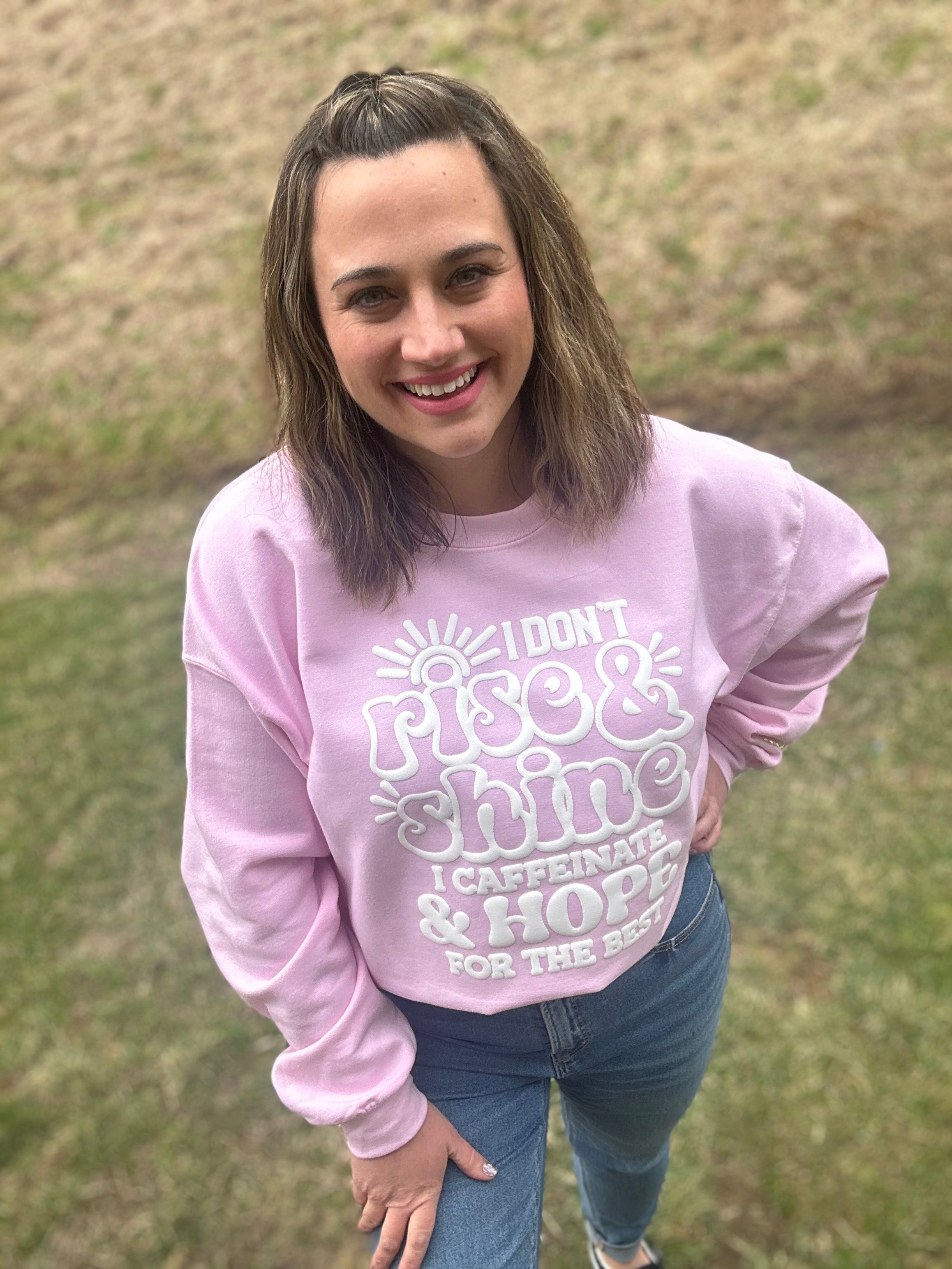 I Don’t Rise And Shine Sweatshirt